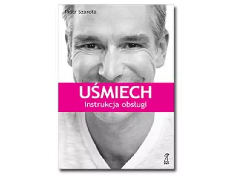 Uśmiech - instrukcja obsługi. Piotr Szarota